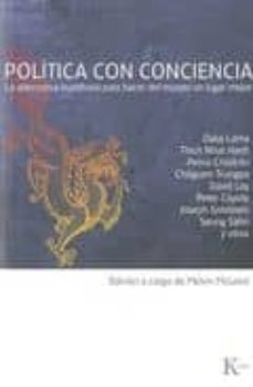 politica con conciencia: la aternativa buddhista para hacer del m undo un lugar mejor-melvin mcleod-9788472456716