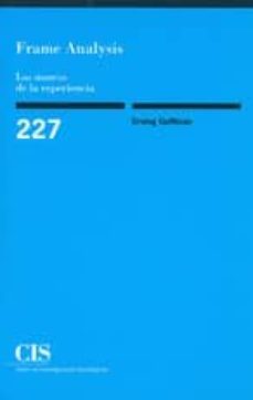 frame analysis : los marcos de la experiencia-9788474764116