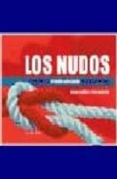 los nudos: como hacer el nudo adecuado en cada momento-9788474861716