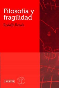 filosofia y fragilidad-rodolfo (ed.) rezola-9788475849416