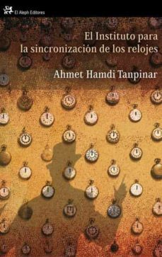 el instituto para la sincronizacion de los relojes-ahmet hamdi tanpinar-9788476698716