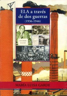 ela a traves de dos guerras-maria luisa garde-9788476813416