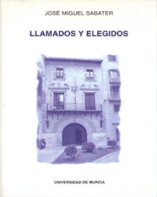 llamados y elegidos estudio del alumnado de la escuela de formaci on del profesor-jose miguel sabater-9788476847916