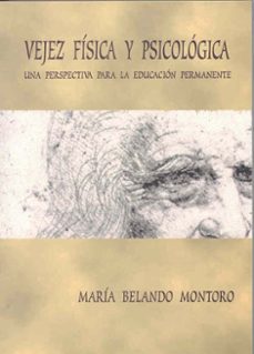 vejez fisica y psicologica. una perspectiva para la educacion per manente-9788477234616