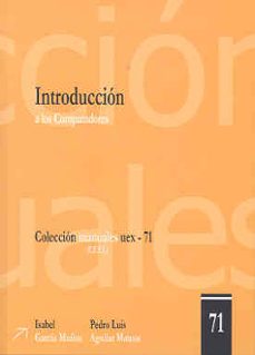 introduccion a los computadores (manuales uex-71)-isabel garcia muñoz-pedro luis aguilar mateos-9788477239116