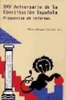 xxv aniversario de la constitucion española: propuestas de reform as-maria luisa balaguer callejon-9788477856016