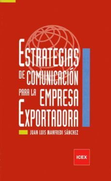 estrategias de comunicacion para la empresa exportadora-juan luis manfredi sanchez-9788478116416