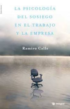 la psicologia del sosiego en el trabajo y la empresa-ramiro calle-9788478714216