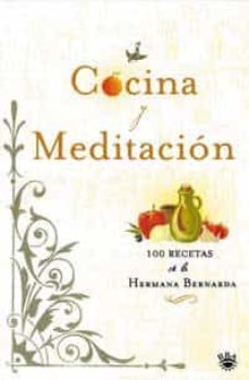 cocina y meditacion: 100 recetas de la hermana bernarda-maria bernarda seitz-9788478715916