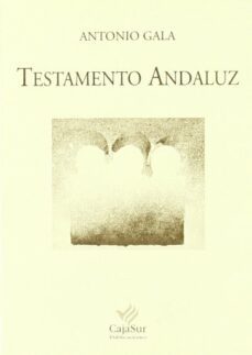 testamento andaluz-antonio gala-9788479592516