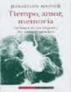 tiempo, amor, memoria: en busca de los origenes del comportamient o-9788481093216