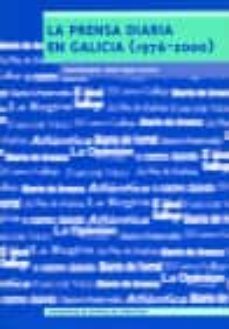 la prensa diaria en galicia (1976-2000)-xose (coord.) et al. lopez garcia-9788481218916