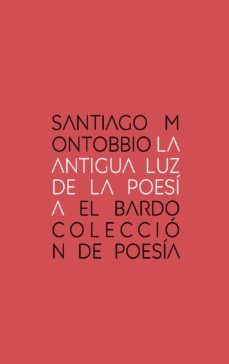 la antigua luz de la poesia-9788482551616