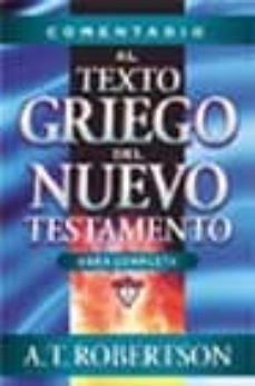 comentario al texto griego del nuevo testamento-t. robertson a-9788482673516