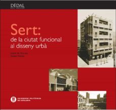 sert: de la ciutat funcional al disseny urba-9788483019016