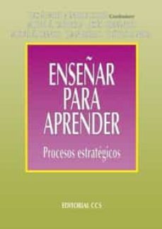 enseñar para aprender: procesos estrategicos-9788483162316