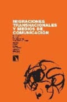 migraciones transnacionales y medios de comunicacion: relatos des de barcelona y porto alegre-9788483193716