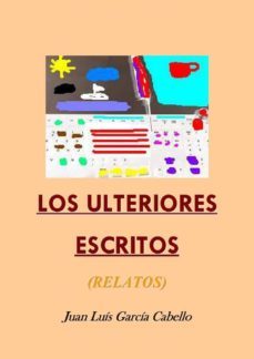 los ulteriores escritos (ebook)-juan luis garcia cabello-9788483264416