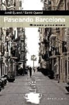 paseando barcelona: 20 itinerarios para no perderse-9788483304716