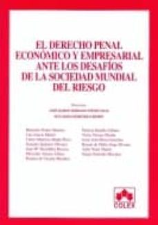 derecho penal economico y empresarial ante los desafios de la soc iedad mundial del riesgo-9788483422816