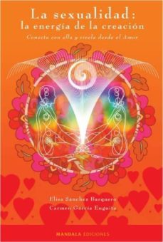 la sexualidad: la energia de la creacion-elisa sanchez barquero-9788483525616