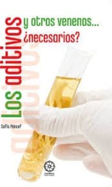 los aditivos y otros venenos ¿necesarios?-sofia percef-9788483528716