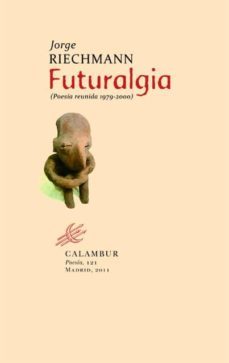 futuralgia (poesia 1979-2000) (ebook)-jorge riechmann-9788483592816