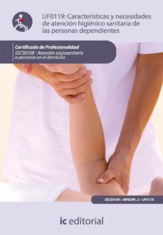 (i.b.d.) caracteristicas y necesidades de atencion higienico- sanitariio de las personas dependientes-ana rosa muñoz sanchez-9788483644416