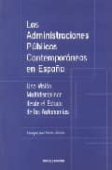 las administraciones publicas contemporaneas en españa: una visio n multidisciplinar desde el estado de las autonomias-9788484082316