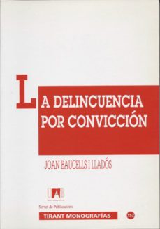 la delincuencia por conviccion-9788484420316