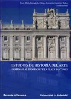 estudios de historia del arte. homenaje al profesor de la plaza s antiago-9788484485216