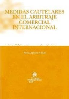 medidas cautelares en el arbitraje comercial internacional-rosa lapiedra alcami-9788484566816
