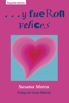 y fueron felices (2ª ed.)-susana moreu-9788484693116