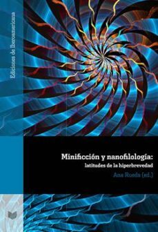 minificcion y nanofilologia-ana (ed.) rueda-9788484899716