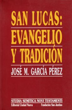 san lucas: evangelio y tradicion-jose maria garcia-9788486987916