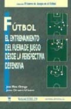 futbol: el entrenamiento del fuera de juego desde la perspectiva defensiva-9788487520716
