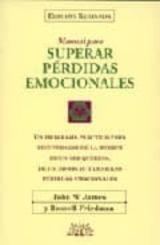 manual para superar las perdidas emocionales-john w. james-russell friedman-9788487598616