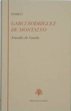amadis de gaula (t.i): libro i-ii-garci rodriguez de montalvo-9788489794016