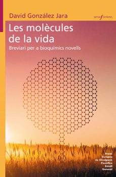 les molecules de la vida: breviari per a bioquimics novells-9788490269916
