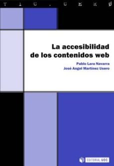 la accesibilidad de los contenidos web (ebook)-jose angel martinez usero-pablo lara navarra-9788490293416
