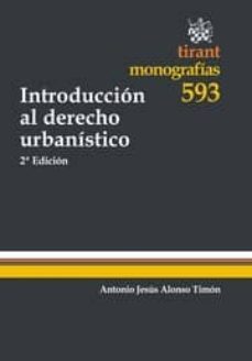 introduccion al derecho urbanistico (2º ed.)-antonio jesus alonso timon-9788490333716