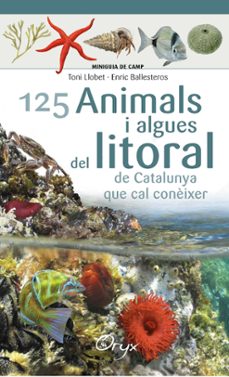 125 animals i algues del litoral de catalunya-9788490347416