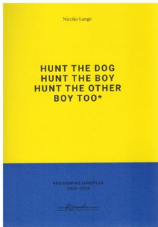 hunt the dog, hunt the boy, hunt the other boy too*-nicolas lange-9788490415016