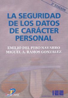 la seguridad de los datos de caracter personal. 2ª ed. (ebook)-emilio del peso navarro-miguel ramos gonzalez-9788490520116