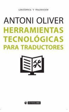 herramientas tecnologicas para traductores-antoni oliver-9788490647516