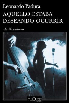 aquello estaba deseando ocurrir (ebook)-leonardo padura-9788490660416