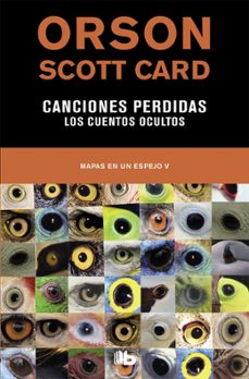 canciones perdidas: los cuentos ocultos (mapas en un espejo 5)-orson scott card-9788490709016
