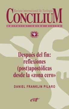 despues del fin: reflexiones (post)apostolicas desde la "zona cero". concilium 356 (2014) (ebook)-9788490730416