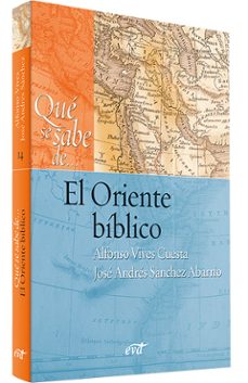que se sabe de el oriente biblico-jose andres sanchez abarrio-alonso vives cuesta-9788490738016