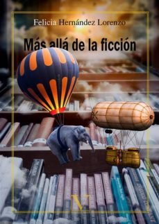 mas alla de la ficcion-felicia hernandez lorenzo-9788490747216